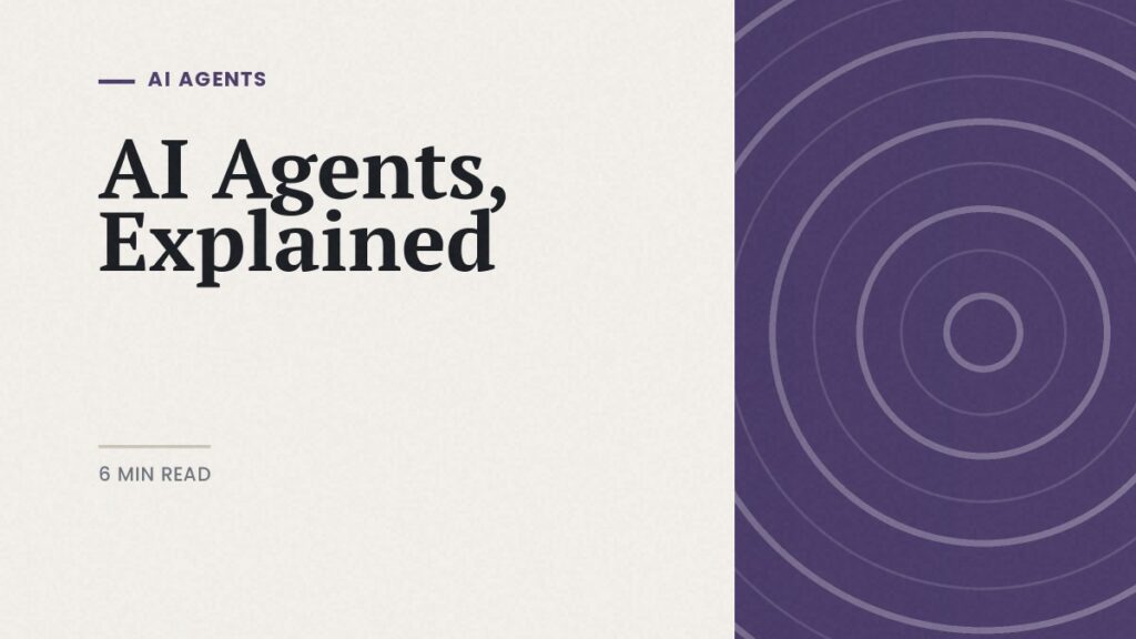 AI agents explained: editorial cover on what autonomous AI agents actually do