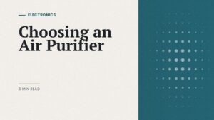 How to choose an air purifier: editorial cover on HEPA filters and room size