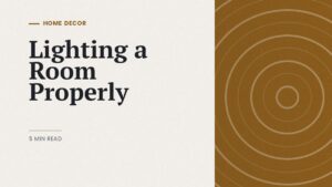 How to light a room properly: editorial cover on layered lighting and colour temperature